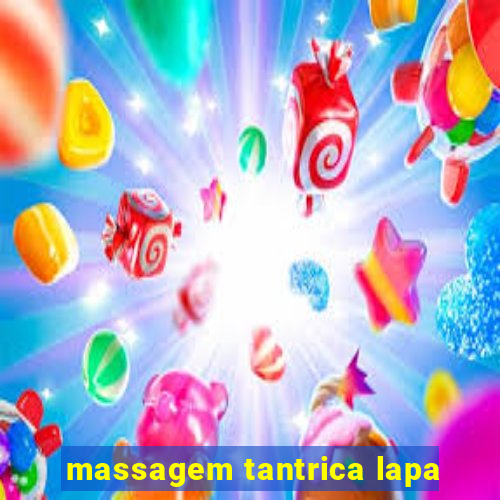 massagem tantrica lapa